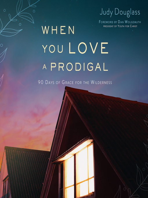 Title details for When You Love a Prodigal by Judy Douglass - Available